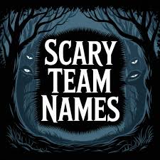 Scary Team Names: The Spookiest Picks for Your Squad Scary Team Names: The Spookiest Picks for Your Squad